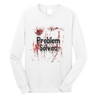 Bloody Problem Solved Halloween Scary Horror Print Effect Long Sleeve Shirt