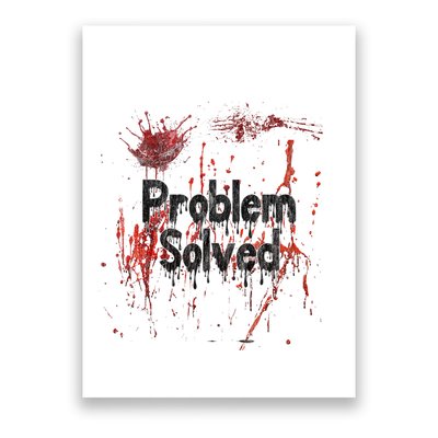 Bloody Problem Solved Halloween Scary Horror Print Effect Poster