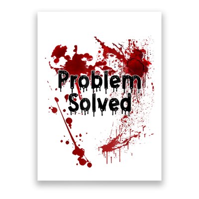 Bloody Problem Solved Halloween Scary Horror Print Effect Poster