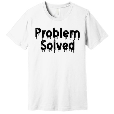 Bloody Problem Solved Halloween Scary Horror Print Effect Premium T-Shirt