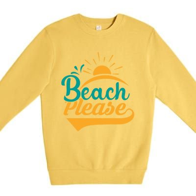 Beach Please Summer Sun Gift Premium Crewneck Sweatshirt