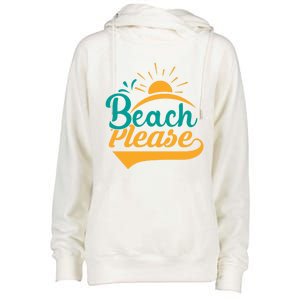 Beach Please Summer Sun Gift Womens Funnel Neck Pullover Hood