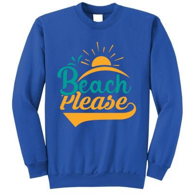 Beach Please Summer Sun Gift Sweatshirt