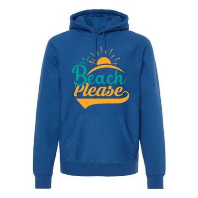 Beach Please Summer Sun Gift Premium Hoodie