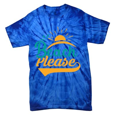 Beach Please Summer Sun Gift Tie-Dye T-Shirt