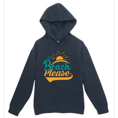 Beach Please Summer Sun Gift Urban Pullover Hoodie