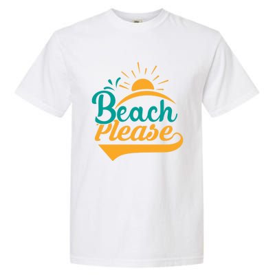 Beach Please Summer Sun Gift Garment-Dyed Heavyweight T-Shirt