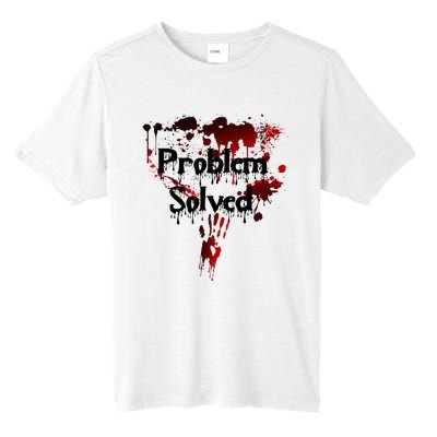 Bloody Problem Solved Halloween Scary Horror Print Effect Tall Fusion ChromaSoft Performance T-Shirt