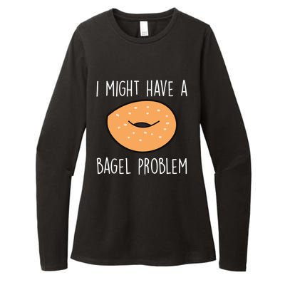 Bagel Problem Saying Bagels Funny Bagel Lover Baking Gift Womens CVC Long Sleeve Shirt