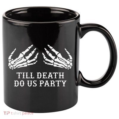 Bachelorette Party Till Death Do Us Party Halloween 11oz C Handle Ceramic Mug