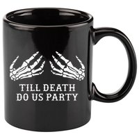 Bachelorette Party Till Death Do Us Party Halloween 11oz C Handle Ceramic Mug