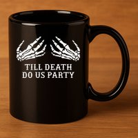 Bachelorette Party Till Death Do Us Party Halloween 11oz C Handle Ceramic Mug