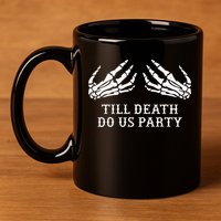 Bachelorette Party Till Death Do Us Party Halloween 11oz C Handle Ceramic Mug
