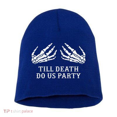Bachelorette Party Till Death Do Us Party Halloween Short Acrylic Beanie