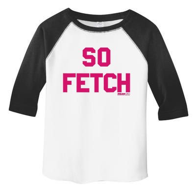 Bold Pink Text So Fetch Toddler Fine Jersey T-Shirt