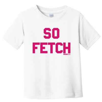 Bold Pink Text So Fetch Toddler T-Shirt