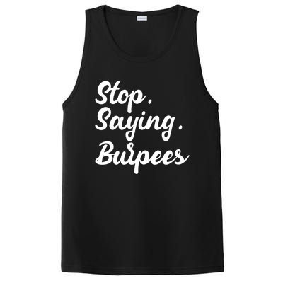 Burpees Personal Trainers Workout Stop Saying Burpees Meaningful Gift PosiCharge Competitor Tank