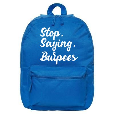 Burpees Personal Trainers Workout Stop Saying Burpees Meaningful Gift 16 in Basic Backpack