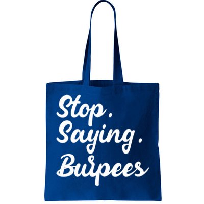 Burpees Personal Trainers Workout Stop Saying Burpees Meaningful Gift Tote Bag