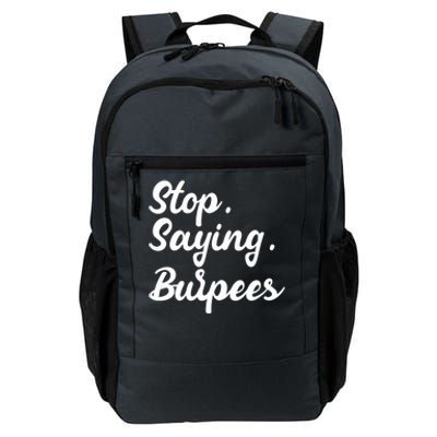 Burpees Personal Trainers Workout Stop Saying Burpees Meaningful Gift Daily Commute Backpack