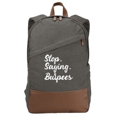 Burpees Personal Trainers Workout Stop Saying Burpees Meaningful Gift Cotton Canvas Backpack