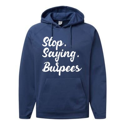 Burpees Personal Trainers Workout Stop Saying Burpees Meaningful Gift Performance Fleece Hoodie