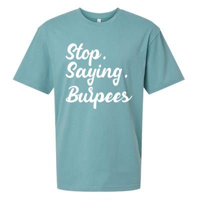 Burpees Personal Trainers Workout Stop Saying Burpees Meaningful Gift Sueded Cloud Jersey T-Shirt