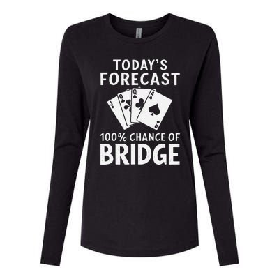 Bridge Player TodayS Forecast 100 Chance Of Bridge Womens Cotton Relaxed Long Sleeve T-Shirt