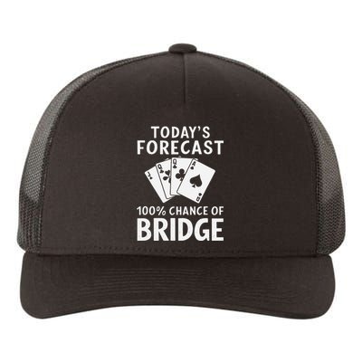 Bridge Player TodayS Forecast 100 Chance Of Bridge Yupoong Adult 5-Panel Trucker Hat