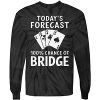 Bridge Player TodayS Forecast 100 Chance Of Bridge Tie-Dye Long Sleeve Shirt