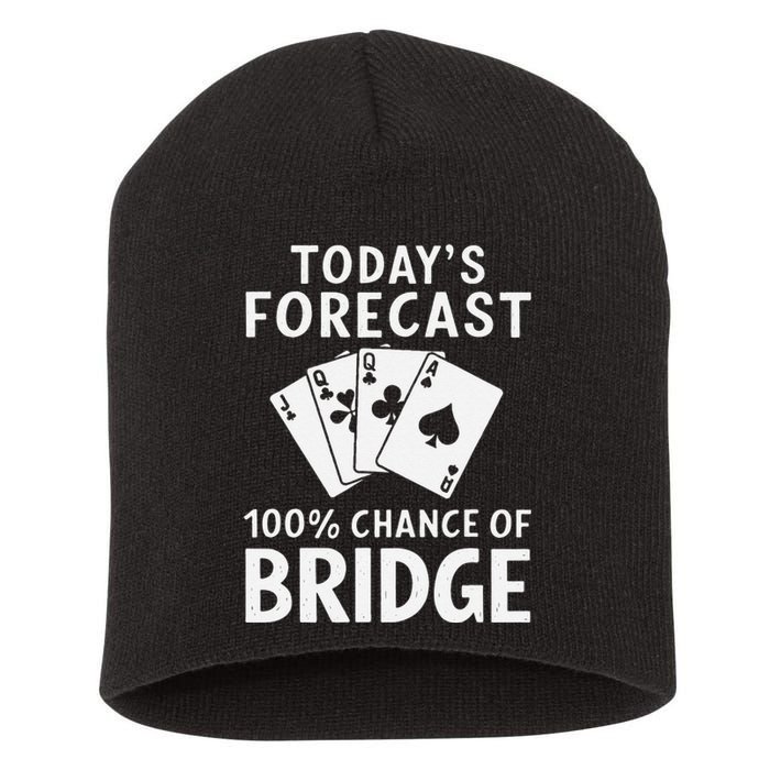 Bridge Player TodayS Forecast 100 Chance Of Bridge Short Acrylic Beanie