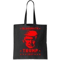 Bloodbath President Trump 2024 Election Tote Bag