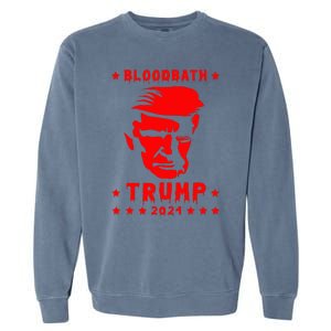 Bloodbath President Trump 2024 Election Garment-Dyed Sweatshirt