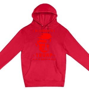 Bloodbath President Trump 2024 Election Premium Pullover Hoodie