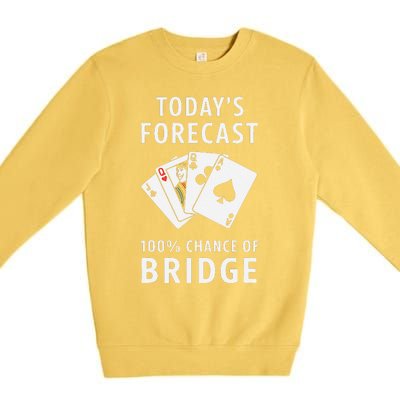 Bridge Player TodayS Forecast 100 Chance Of Bridge Premium Crewneck Sweatshirt