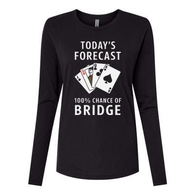 Bridge Player TodayS Forecast 100 Chance Of Bridge Womens Cotton Relaxed Long Sleeve T-Shirt