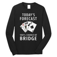 Bridge Player TodayS Forecast 100 Chance Of Bridge Long Sleeve Shirt