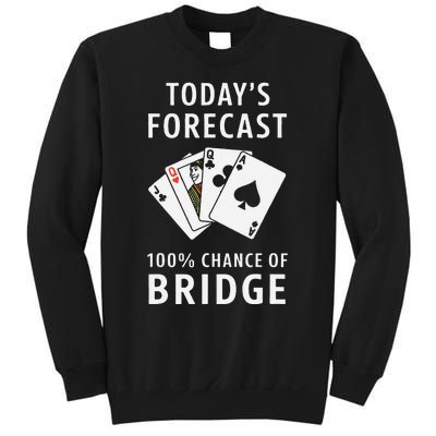 Bridge Player TodayS Forecast 100 Chance Of Bridge Sweatshirt