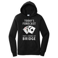 Bridge Player TodayS Forecast 100 Chance Of Bridge Women's Pullover Hoodie