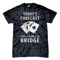 Bridge Player TodayS Forecast 100 Chance Of Bridge Tie-Dye T-Shirt