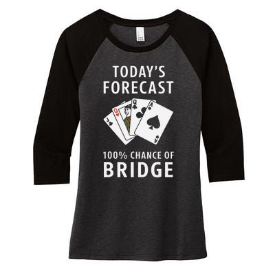 Bridge Player TodayS Forecast 100 Chance Of Bridge Women's Tri-Blend 3/4-Sleeve Raglan Shirt