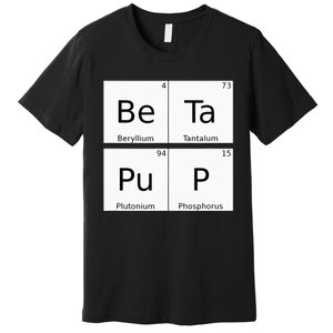 Bdsm Periodic Table Element Beta Pup Kink Roleplay Premium T-Shirt