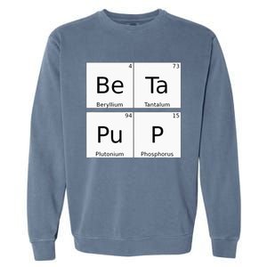 Bdsm Periodic Table Element Beta Pup Kink Roleplay Garment-Dyed Sweatshirt