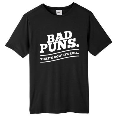 Bad Puns Thats How Eye Roll Funny Saying Funny Gift Tall Fusion ChromaSoft Performance T-Shirt