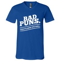 Bad Puns Thats How Eye Roll Funny Saying Funny Gift V-Neck T-Shirt