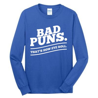 Bad Puns Thats How Eye Roll Funny Saying Funny Gift Tall Long Sleeve T-Shirt