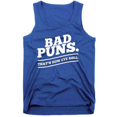 Bad Puns Thats How Eye Roll Funny Saying Funny Gift Tank Top