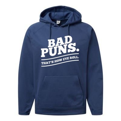 Bad Puns Thats How Eye Roll Funny Saying Funny Gift Performance Fleece Hoodie