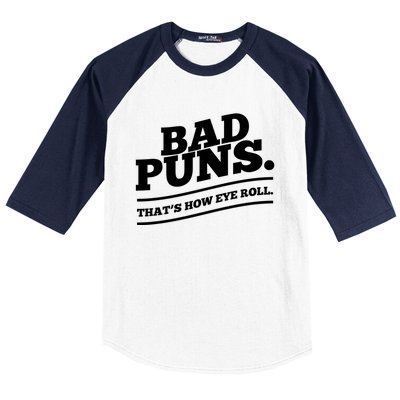 Bad Puns Thats How Eye Roll Funny Saying Funny Gift Baseball Sleeve Shirt