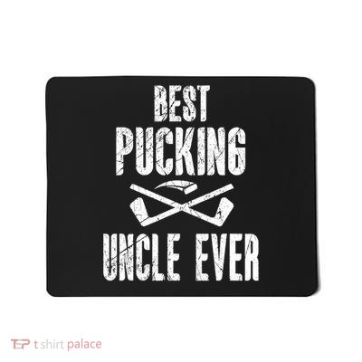 Best Pucking Uncle Ever Mousepad